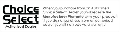 iElectronics is an Authorized Choice Select Dealer - All products come with a manufacturer warranty